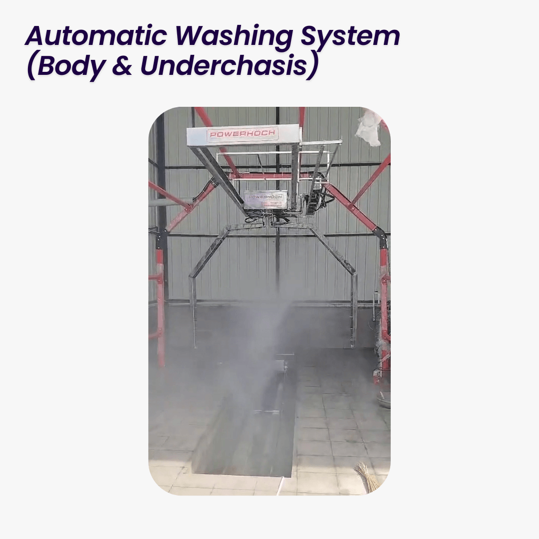 Powerhoch Automatic Washing System (Body & Underchasis)
